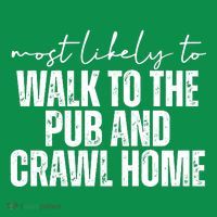 Most Likely To Walk To The Pub And Crawl Home St Patricks Day Mousepad thumb 1