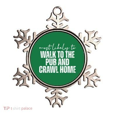 Most Likely To Walk To The Pub And Crawl Home St Patricks Day Ornament
