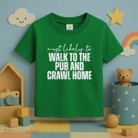 Most Likely To Walk To The Pub And Crawl Home St Patricks Day Toddler T-Shirt thumb 3