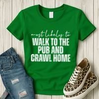 Most Likely To Walk To The Pub And Crawl Home St Patricks Day Women's T-Shirt thumb 3