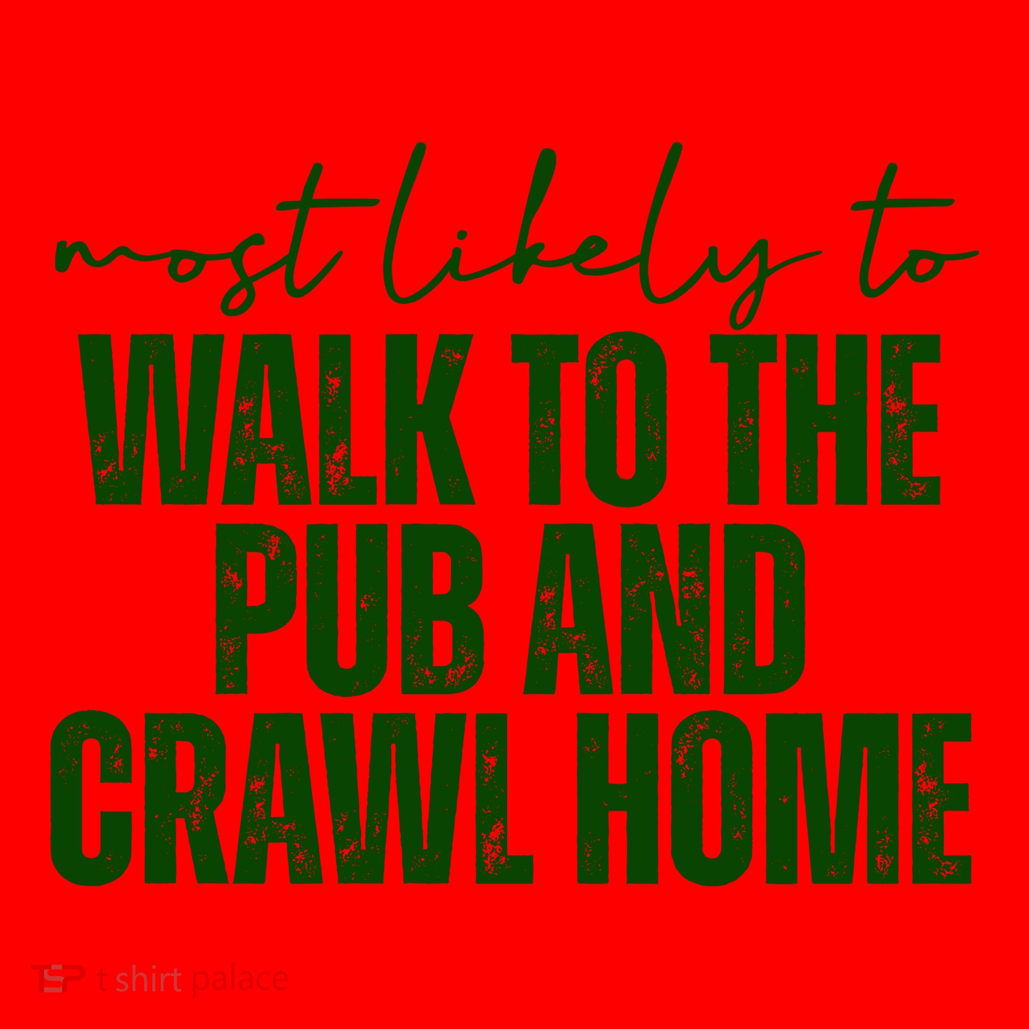 Most Likely To Walk To The Pub And Crawl Home St Patricks Day Santa Hat