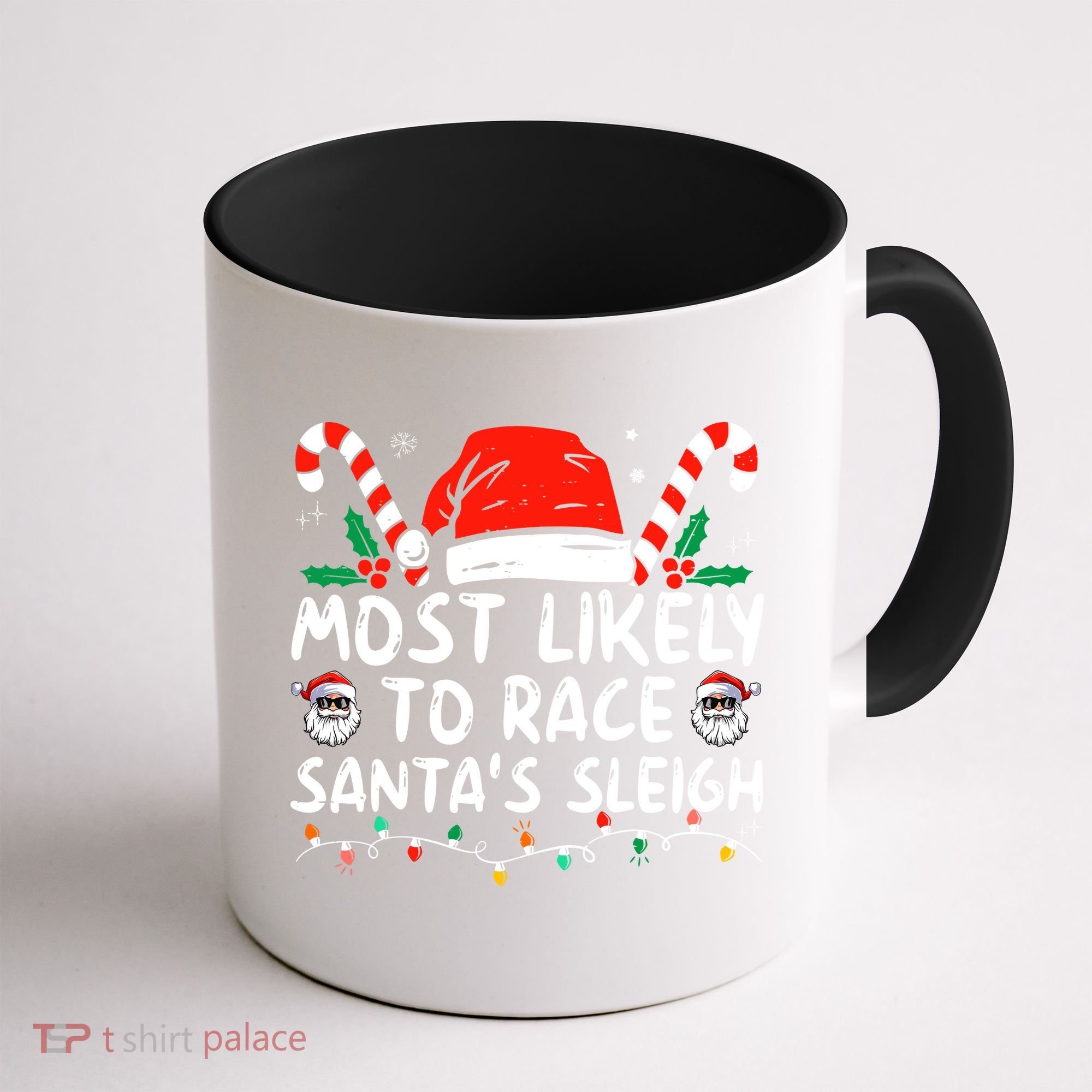 Most Likely To Race SantaS Sleigh Christmas Pajamas Coffee Mug