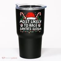 Most Likely To Race SantaS Sleigh Christmas Pajamas Tumbler thumb 0