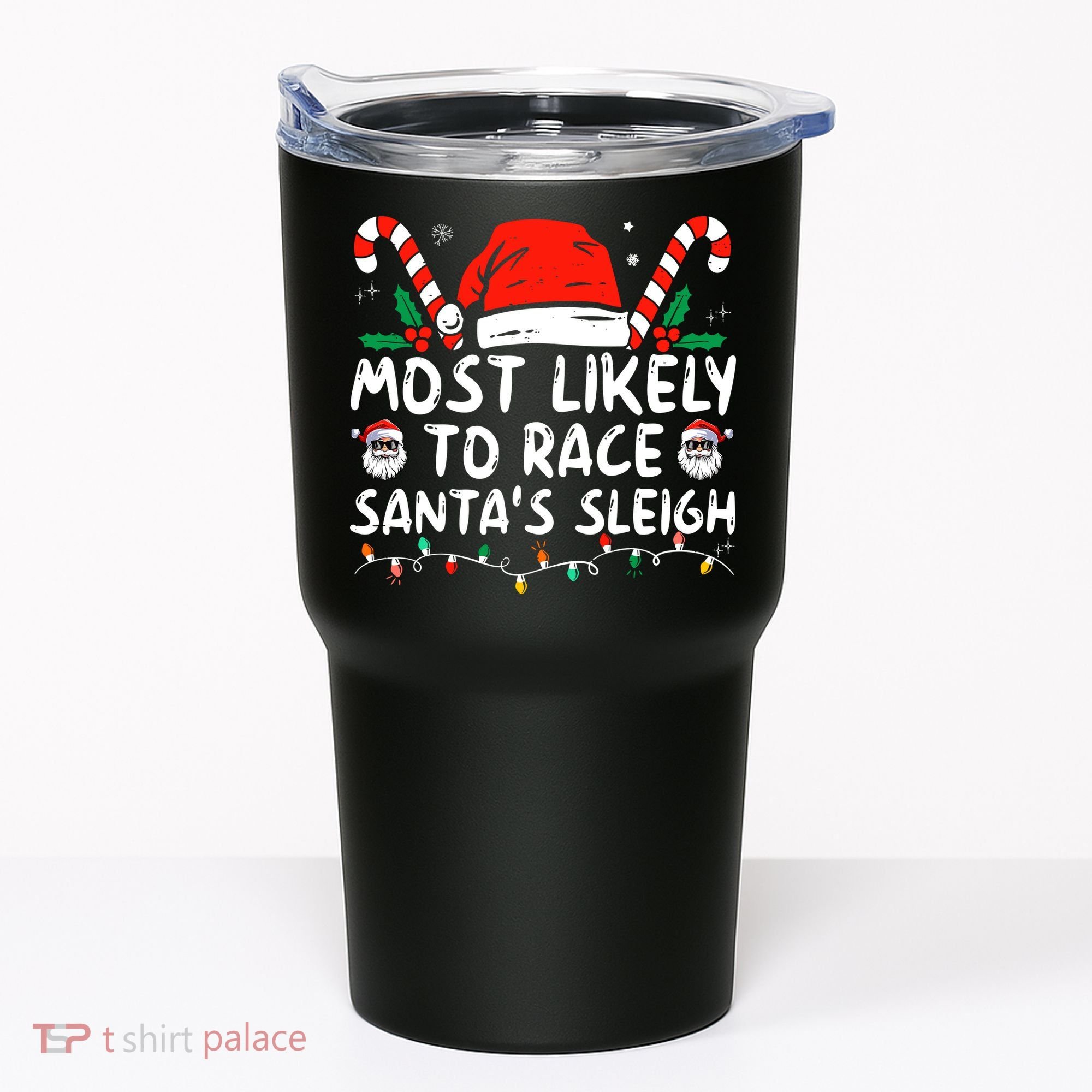 Most Likely To Race SantaS Sleigh Christmas Pajamas Tumbler