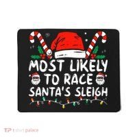 Most Likely To Race SantaS Sleigh Christmas Pajamas Mousepad thumb 0