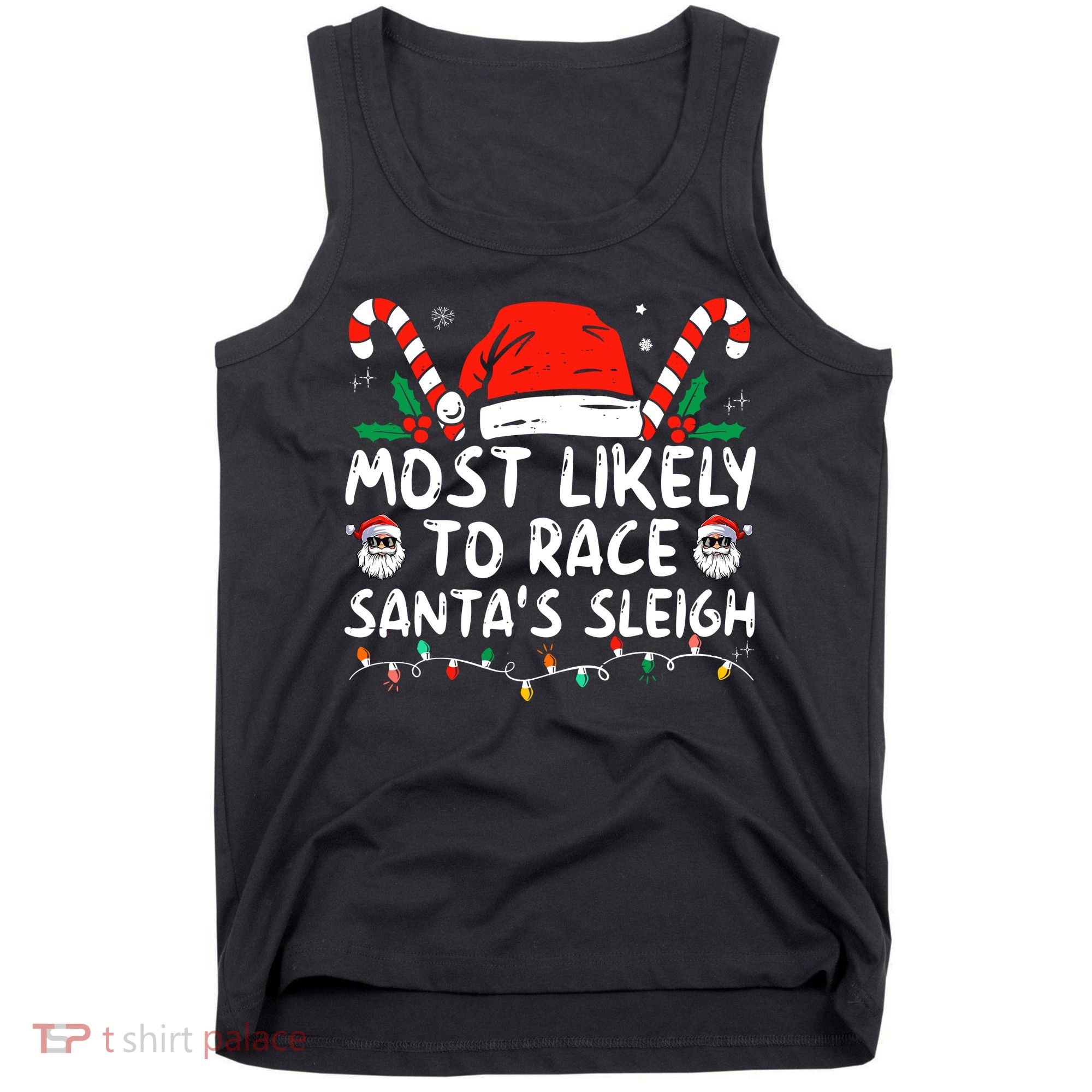 Most Likely To Race SantaS Sleigh Christmas Pajamas Tank Top