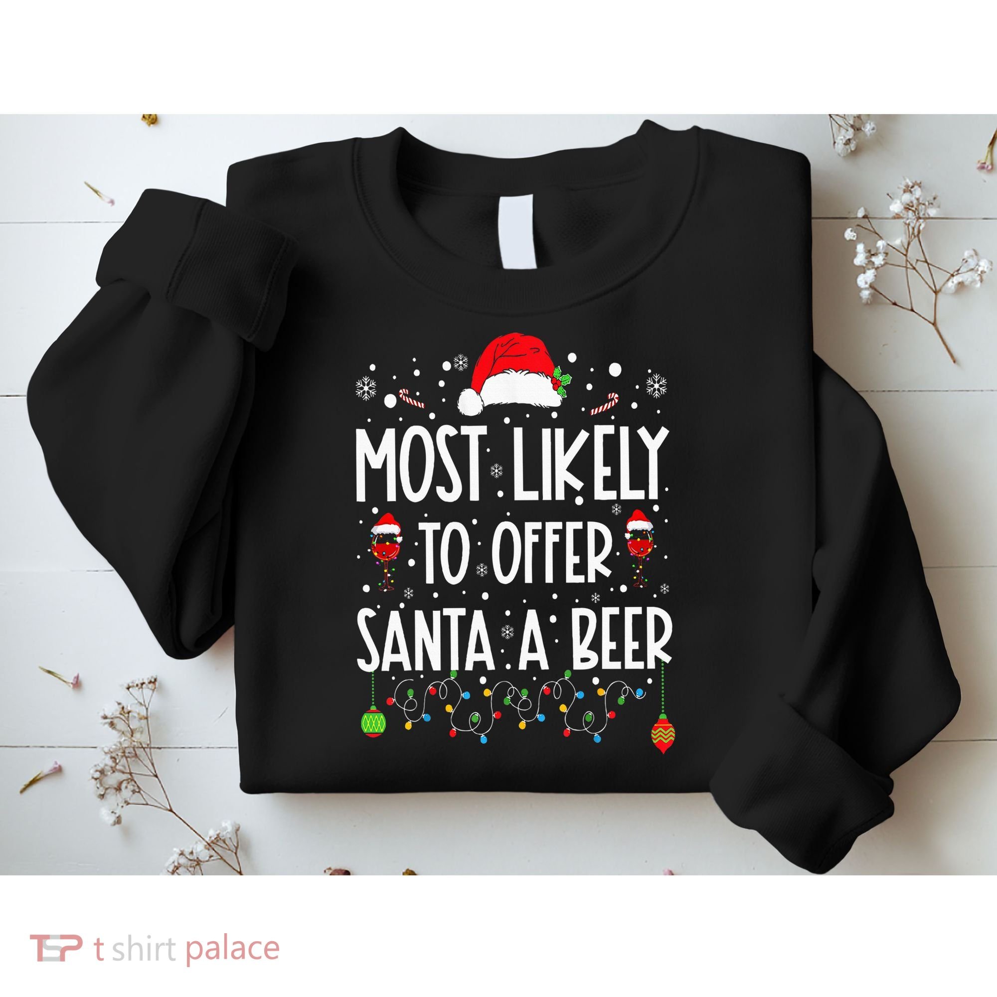 Most Likely To Offer Santa A Beer Funny Drinking Christmas Sweatshirt