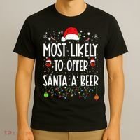 Most Likely To Offer Santa A Beer Funny Drinking Christmas T-Shirt thumb 3