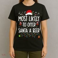 Most Likely To Offer Santa A Beer Funny Drinking Christmas T-Shirt thumb 4