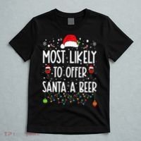 Most Likely To Offer Santa A Beer Funny Drinking Christmas T-Shirt thumb 5
