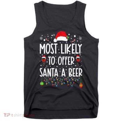 Most Likely To Offer Santa A Beer Funny Drinking Christmas Tank Top