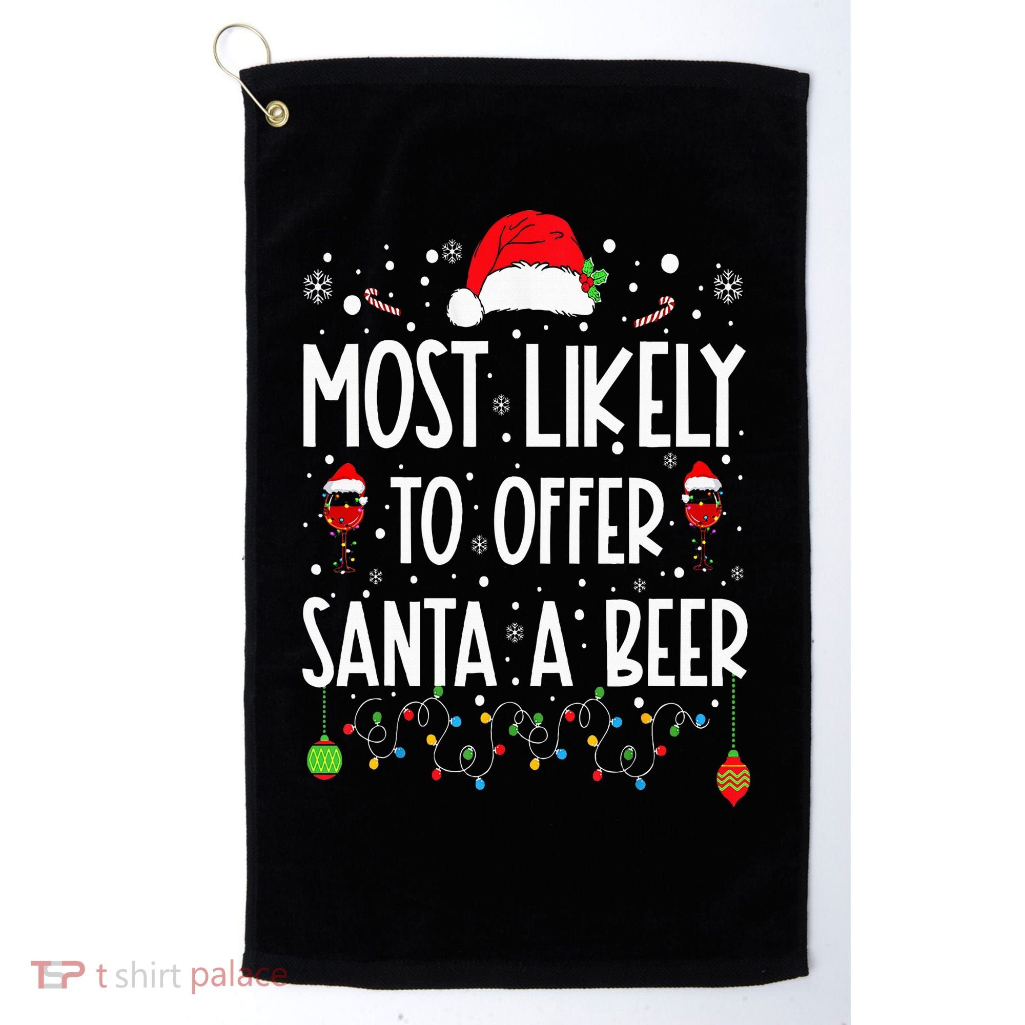 Most Likely To Offer Santa A Beer Funny Drinking Christmas Golf Towel