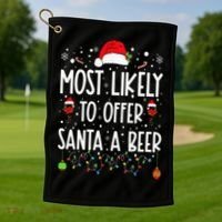 Most Likely To Offer Santa A Beer Funny Drinking Christmas Golf Towel thumb 1