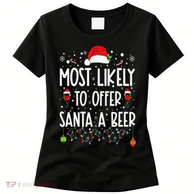 Most Likely To Offer Santa A Beer Funny Drinking Christmas Women's T-Shirt