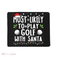 Most Likely To Play Golf With Santa Family Christmas Mousepad thumb 0