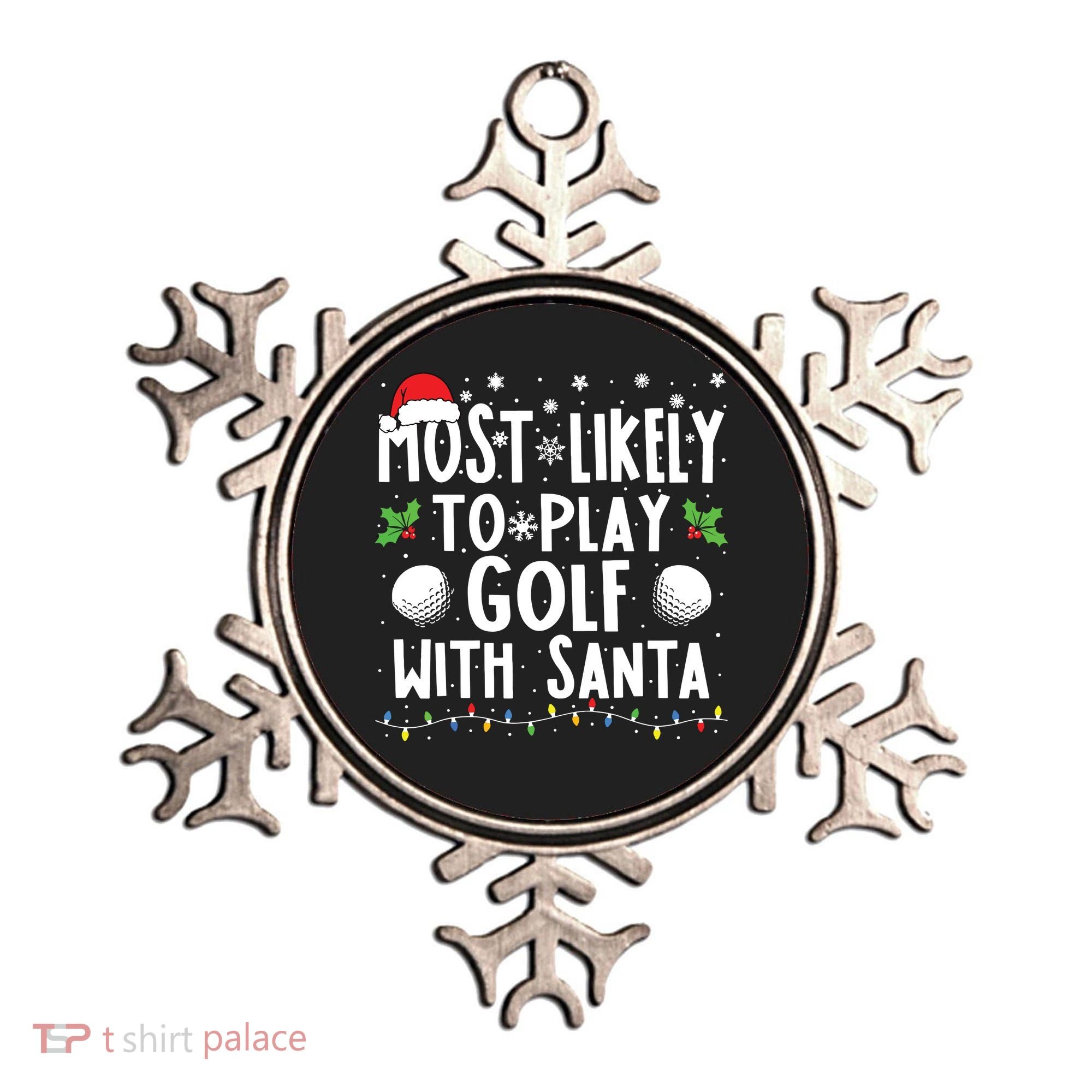 Most Likely To Play Golf With Santa Family Christmas Ornament