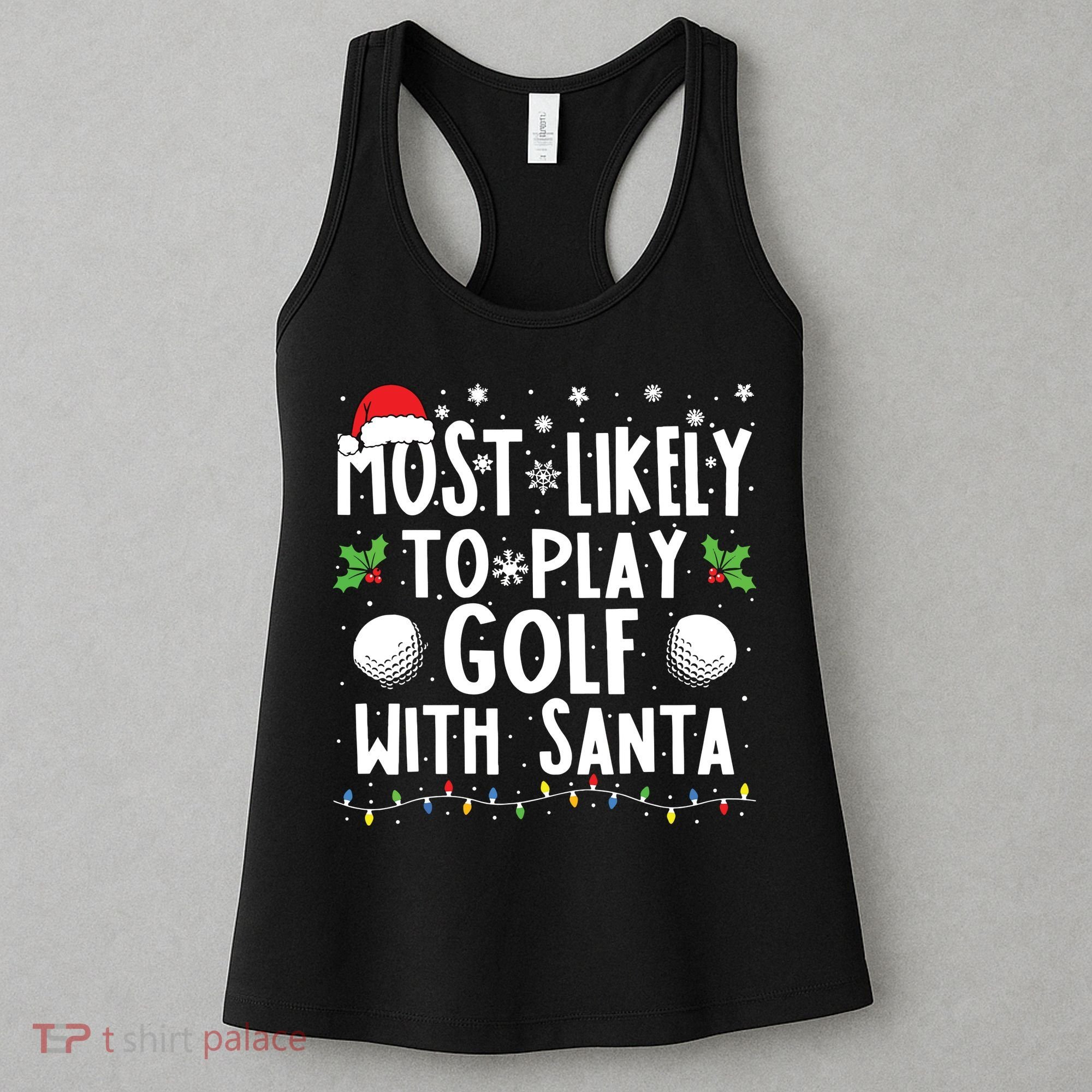 Most Likely To Play Golf With Santa Family Christmas Women's Tank Top