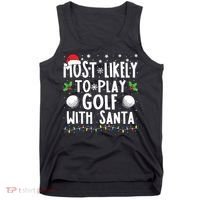 Most Likely To Play Golf With Santa Family Christmas Tank Top thumb 0