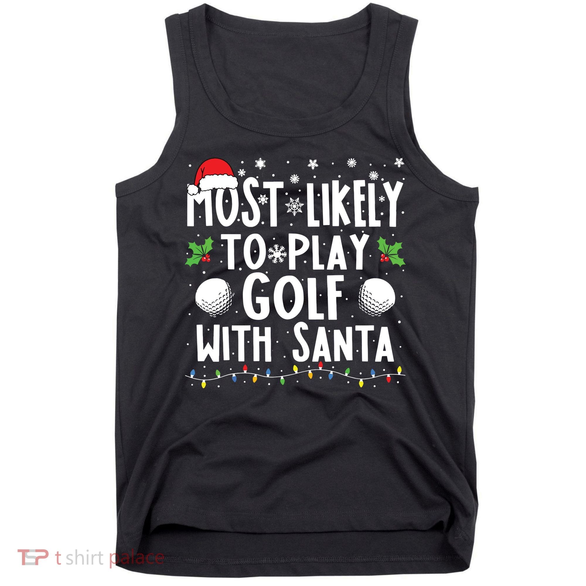 Most Likely To Play Golf With Santa Family Christmas Tank Top