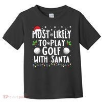 Most Likely To Play Golf With Santa Family Christmas Toddler T-Shirt thumb 0