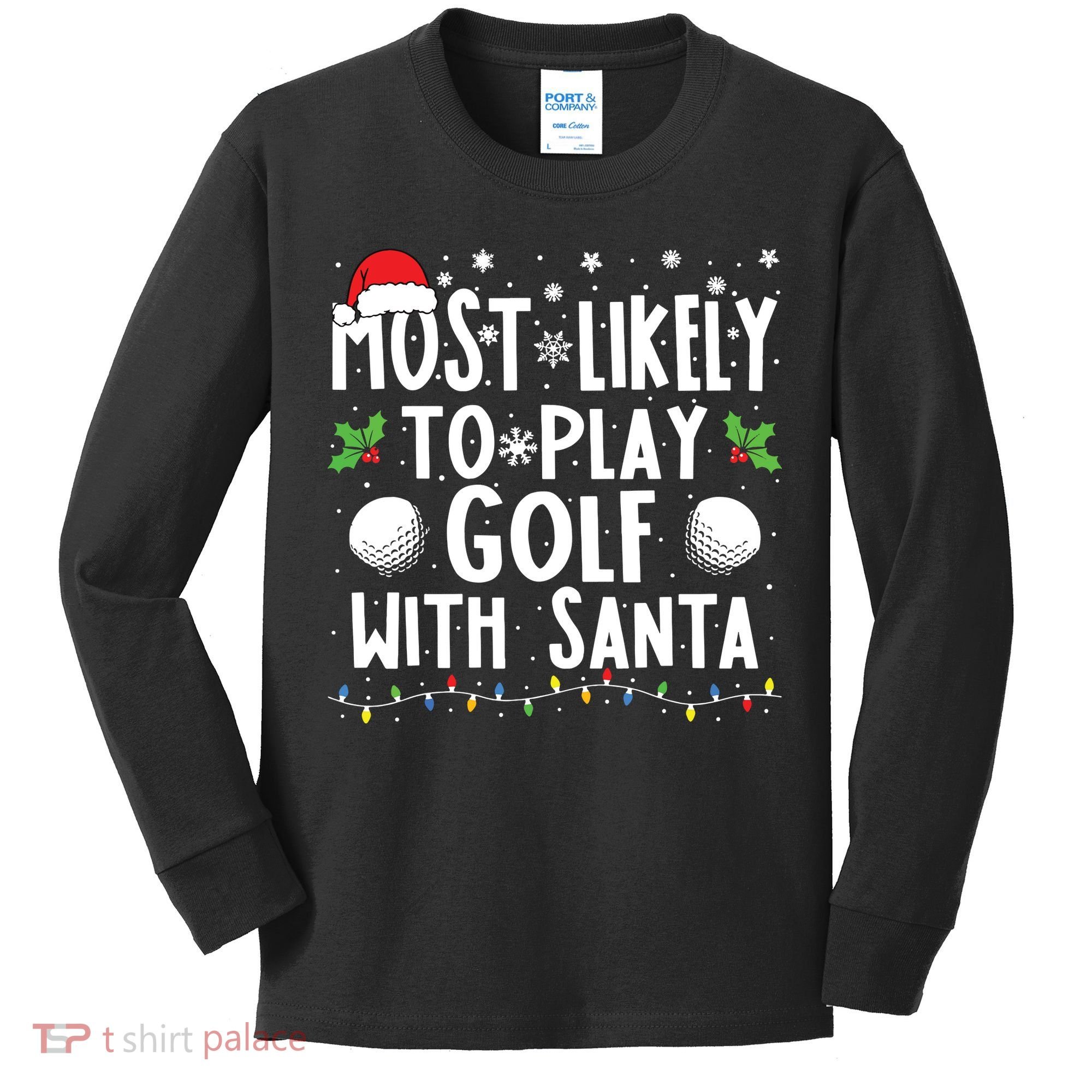 Most Likely To Play Golf With Santa Family Christmas Kids Long Sleeve Shirt