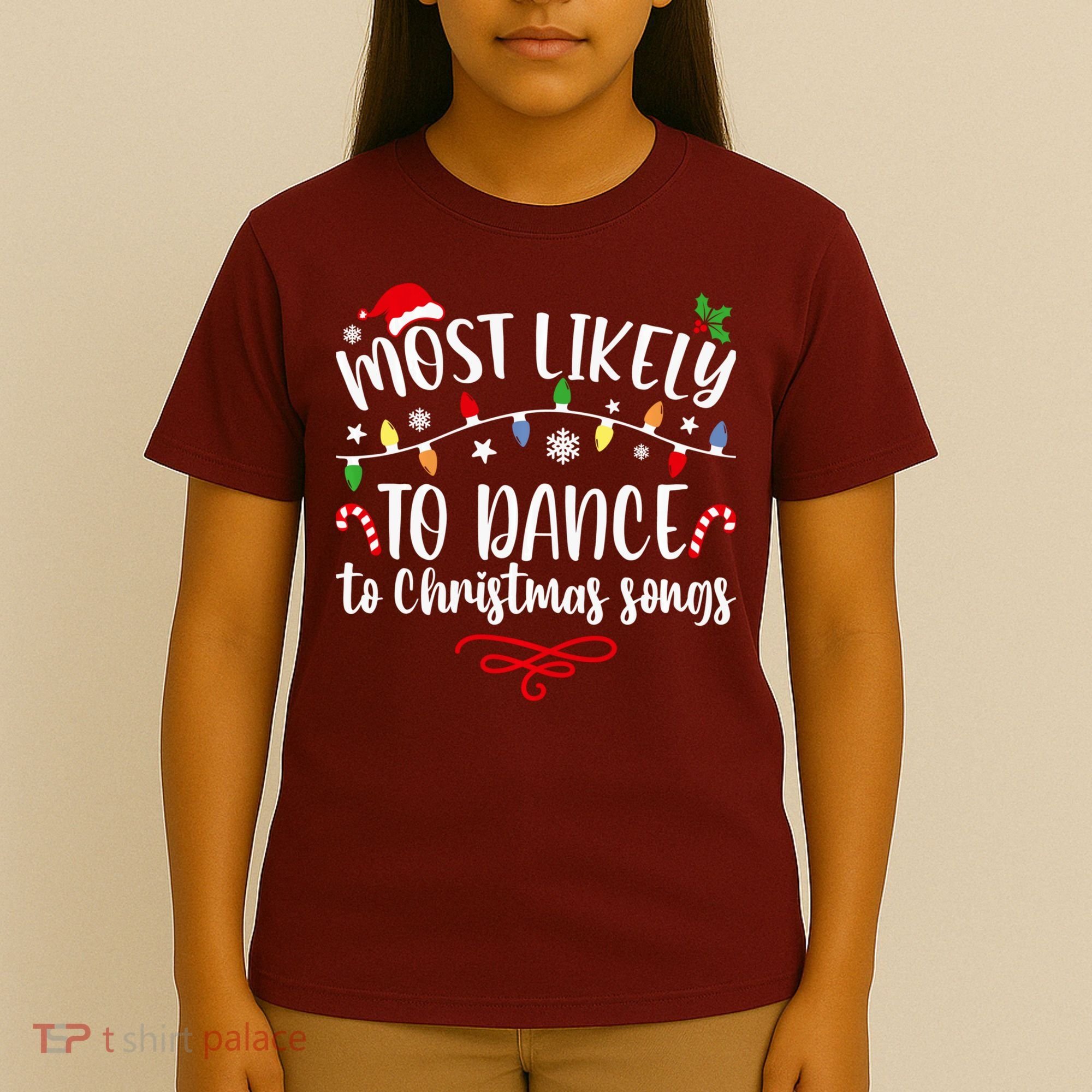 Most Likely To Dance To Christmas Songs Family Christmas T-Shirt