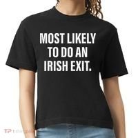 Most Likely To Do An Irish Goodbye Comfort Colors Boxy T-Shirt thumb 0