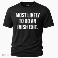 Most Likely To Do An Irish Goodbye Cooling Performance Crew T-Shirt thumb 0