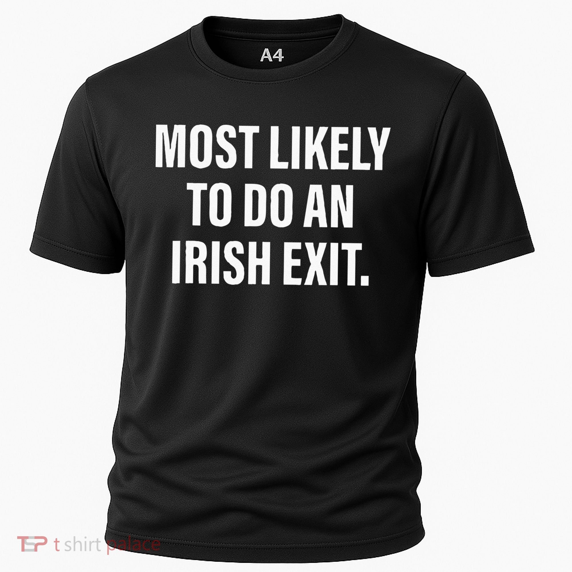Most Likely To Do An Irish Goodbye Cooling Performance Crew T-Shirt