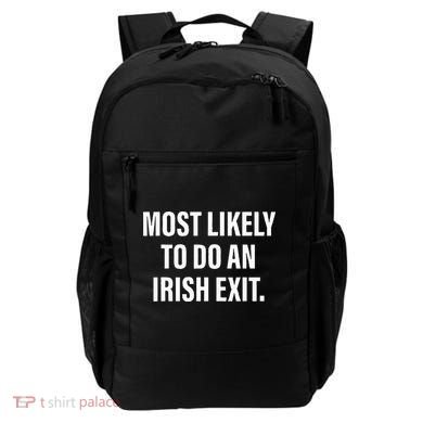 Most Likely To Do An Irish Goodbye Backpack