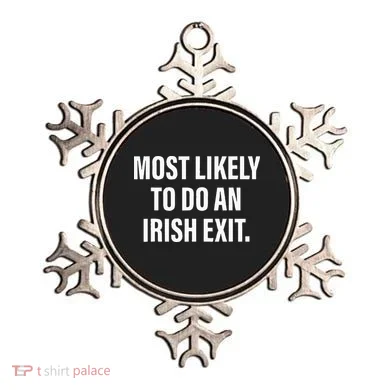 Most Likely To Do An Irish Goodbye Ornament