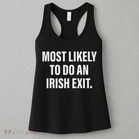 Most Likely To Do An Irish Goodbye Women's Tank Top thumb 3