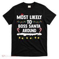 Most Likely To Boss Santa Around Matching Family Christmas T-Shirt thumb 0
