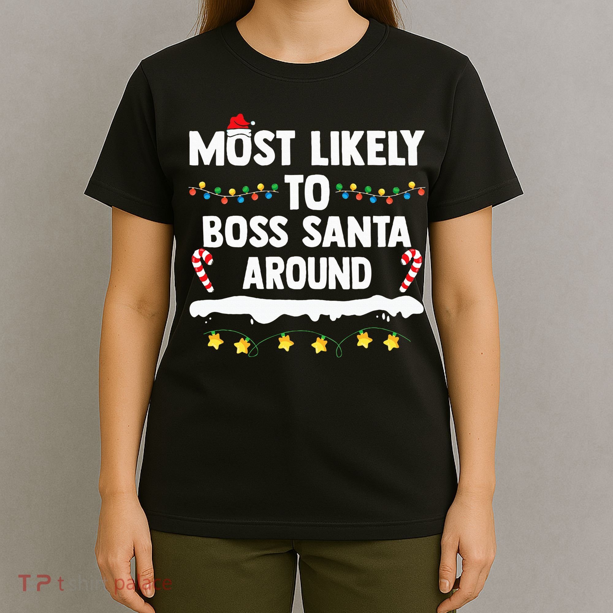 Most Likely To Boss Santa Around Matching Family Christmas T-Shirt