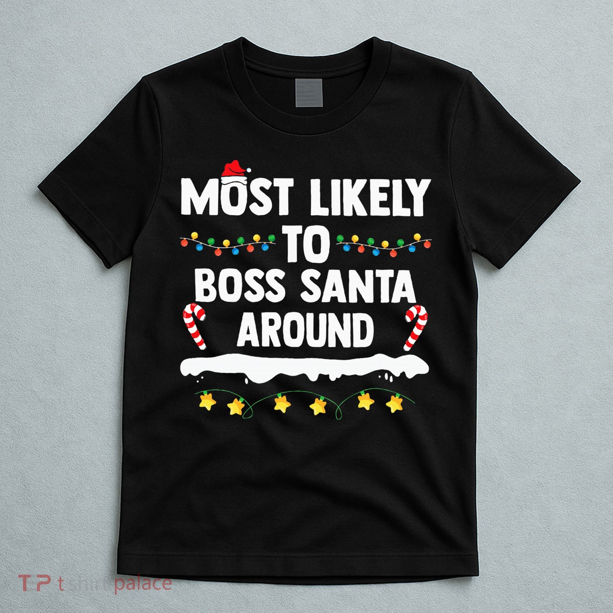 Most Likely To Boss Santa Around Matching Family Christmas T-Shirt
