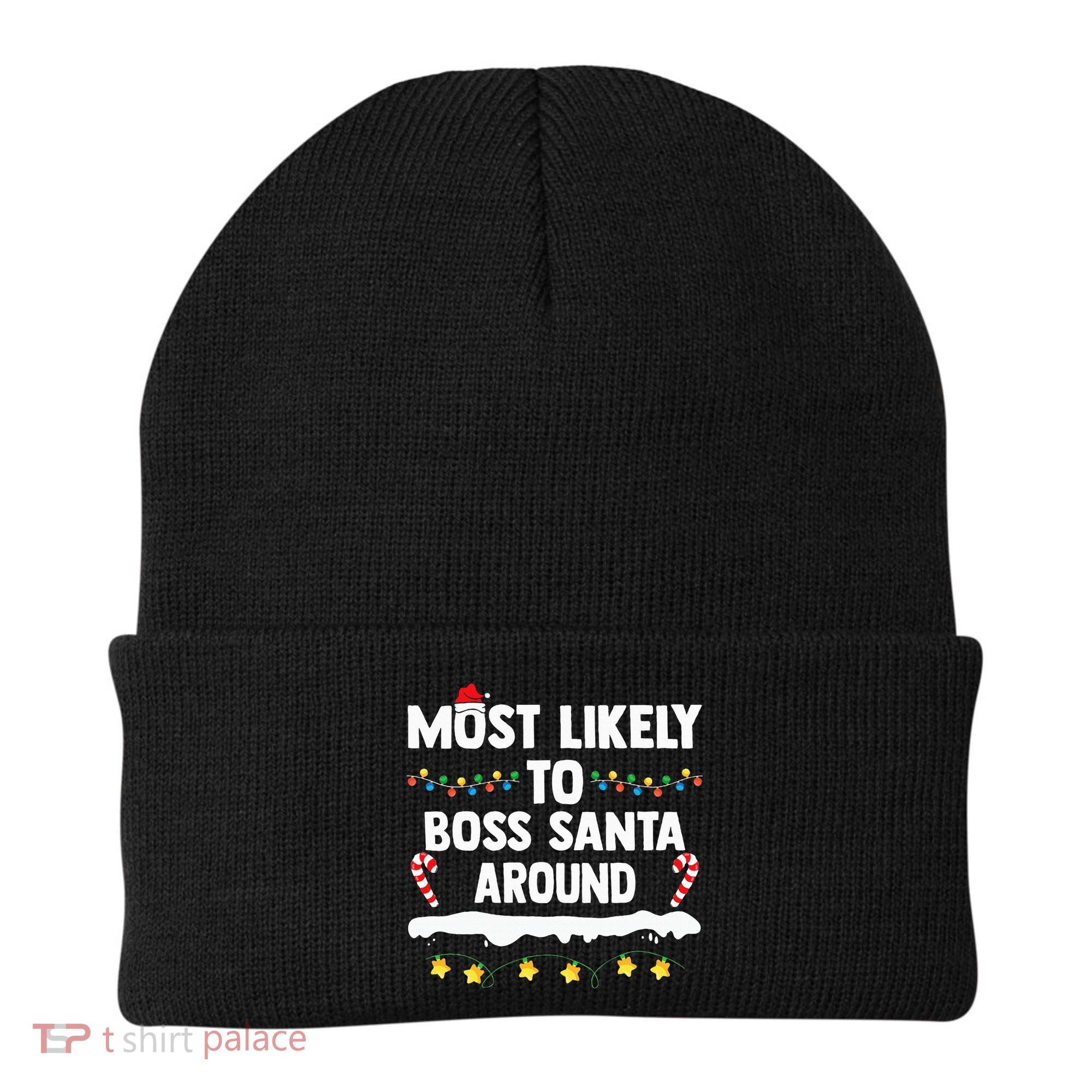 Most Likely To Boss Santa Around Matching Family Christmas Beanie
