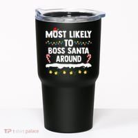Most Likely To Boss Santa Around Matching Family Christmas Tumbler thumb 0