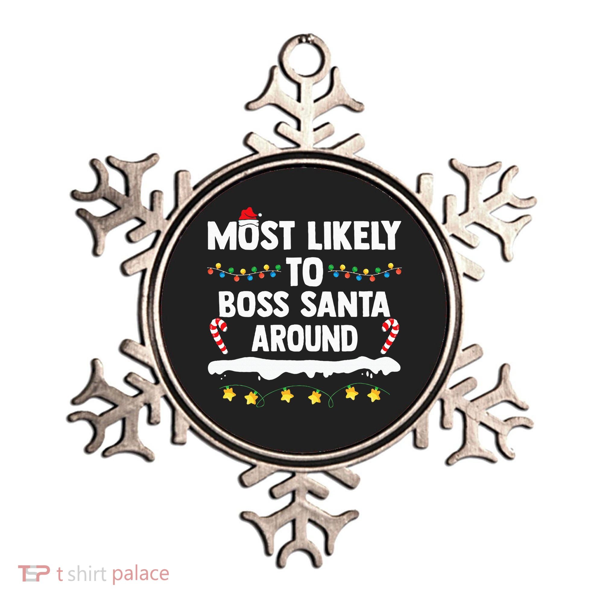 Most Likely To Boss Santa Around Matching Family Christmas Ornament