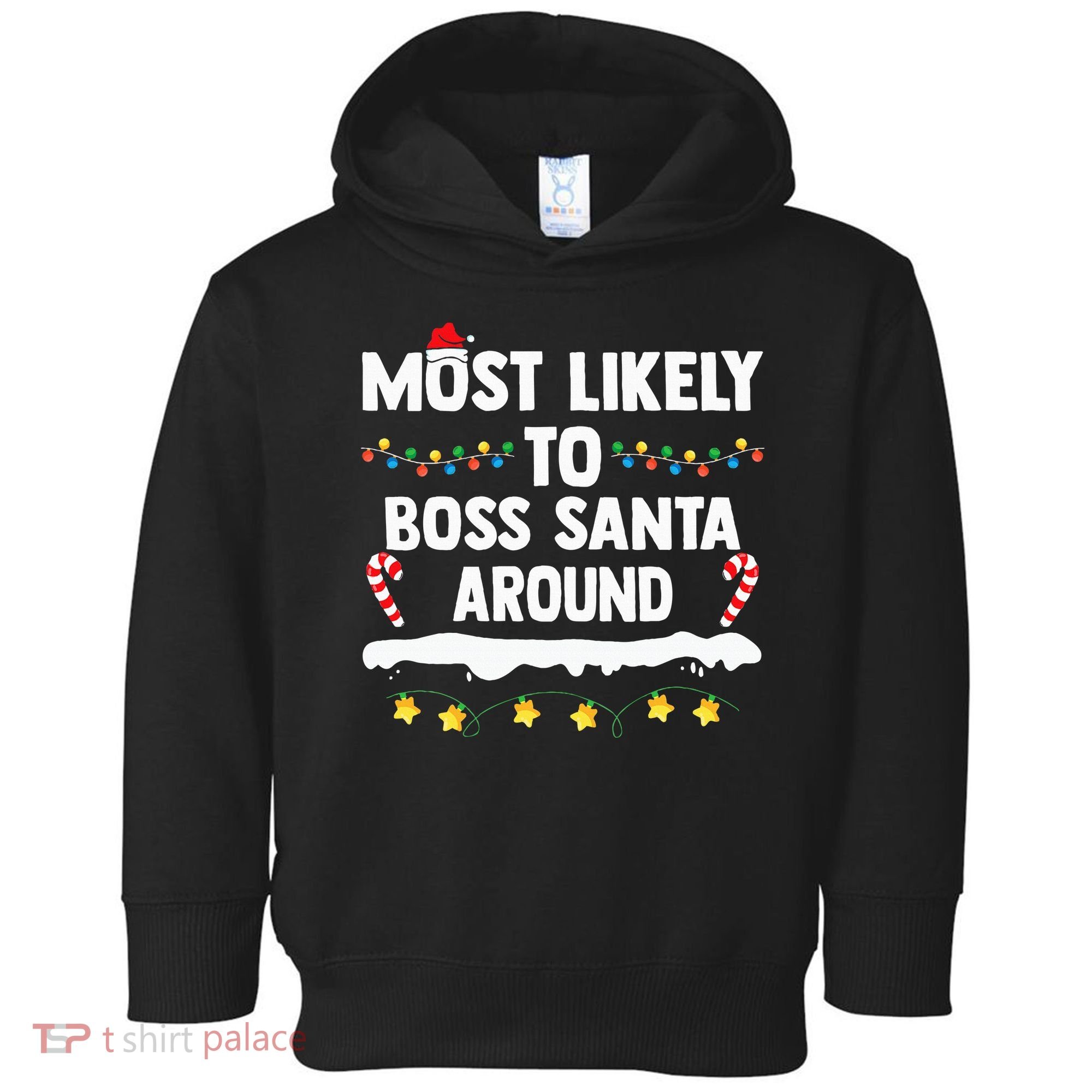 Most Likely To Boss Santa Around Matching Family Christmas Toddler Hoodie