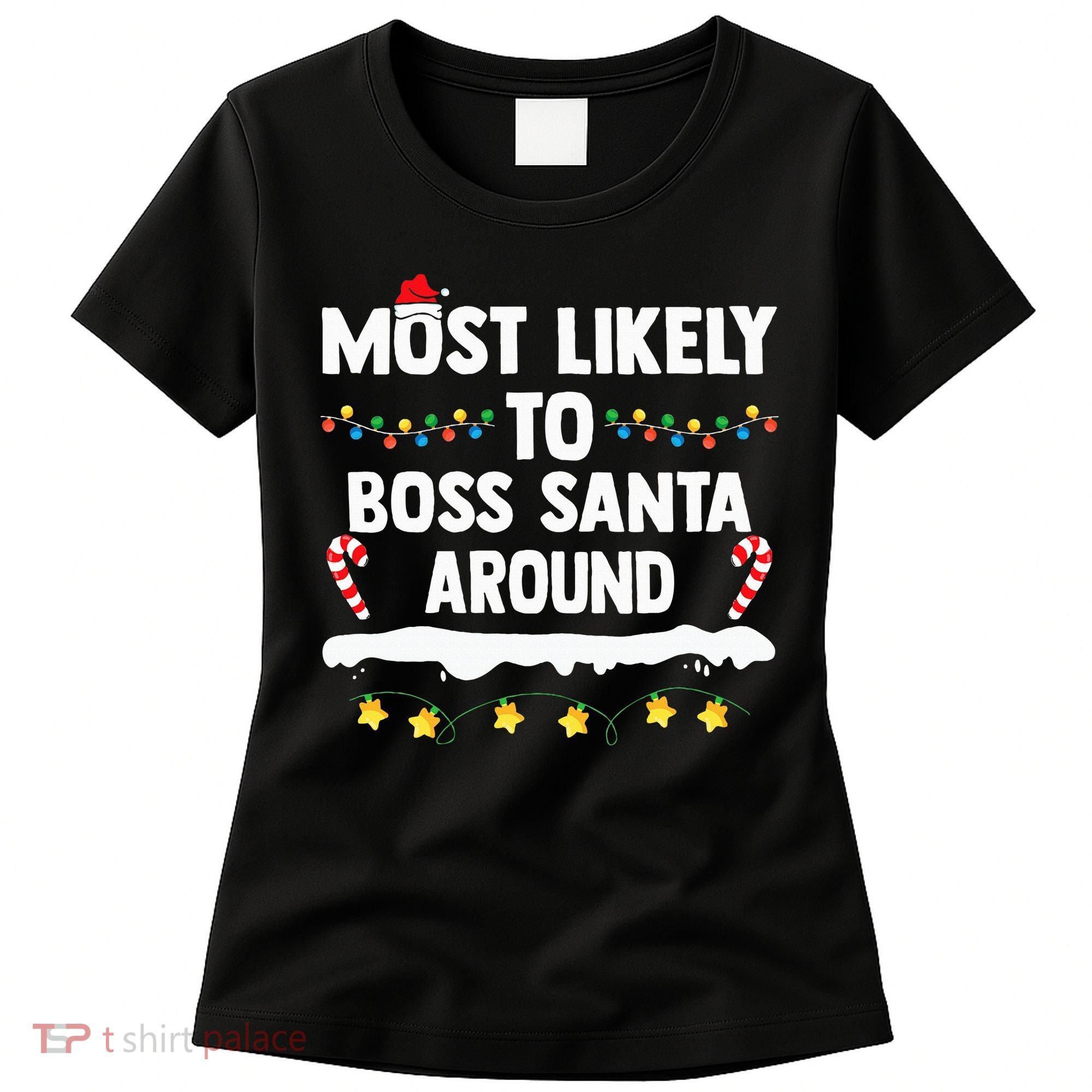 Most Likely To Boss Santa Around Matching Family Christmas Women's T-Shirt