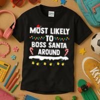 Most Likely To Boss Santa Around Matching Family Christmas Kids T-Shirt thumb 3