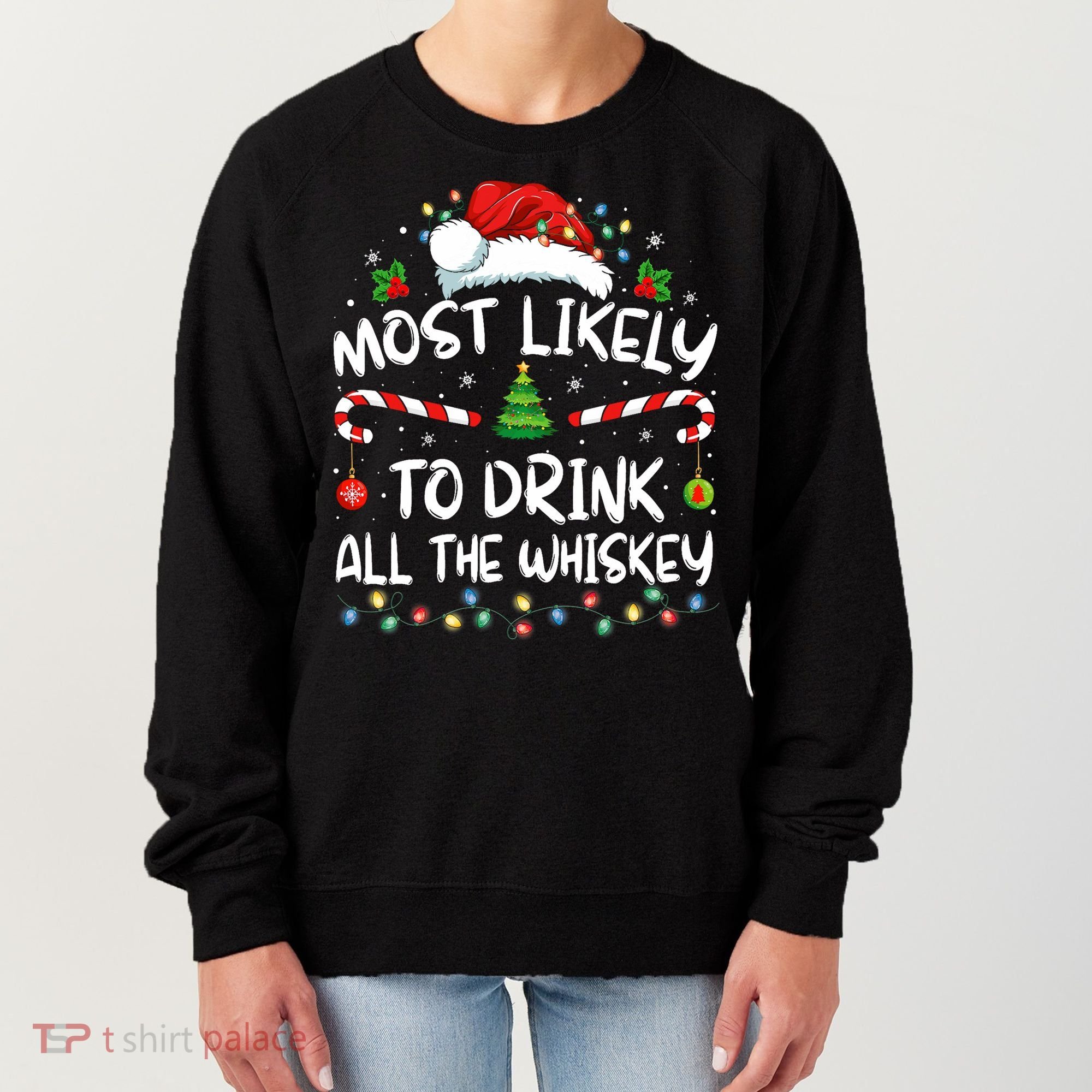 Most Likely To Drink All The Whiskey Santa Christmas Women's Sweatshirt