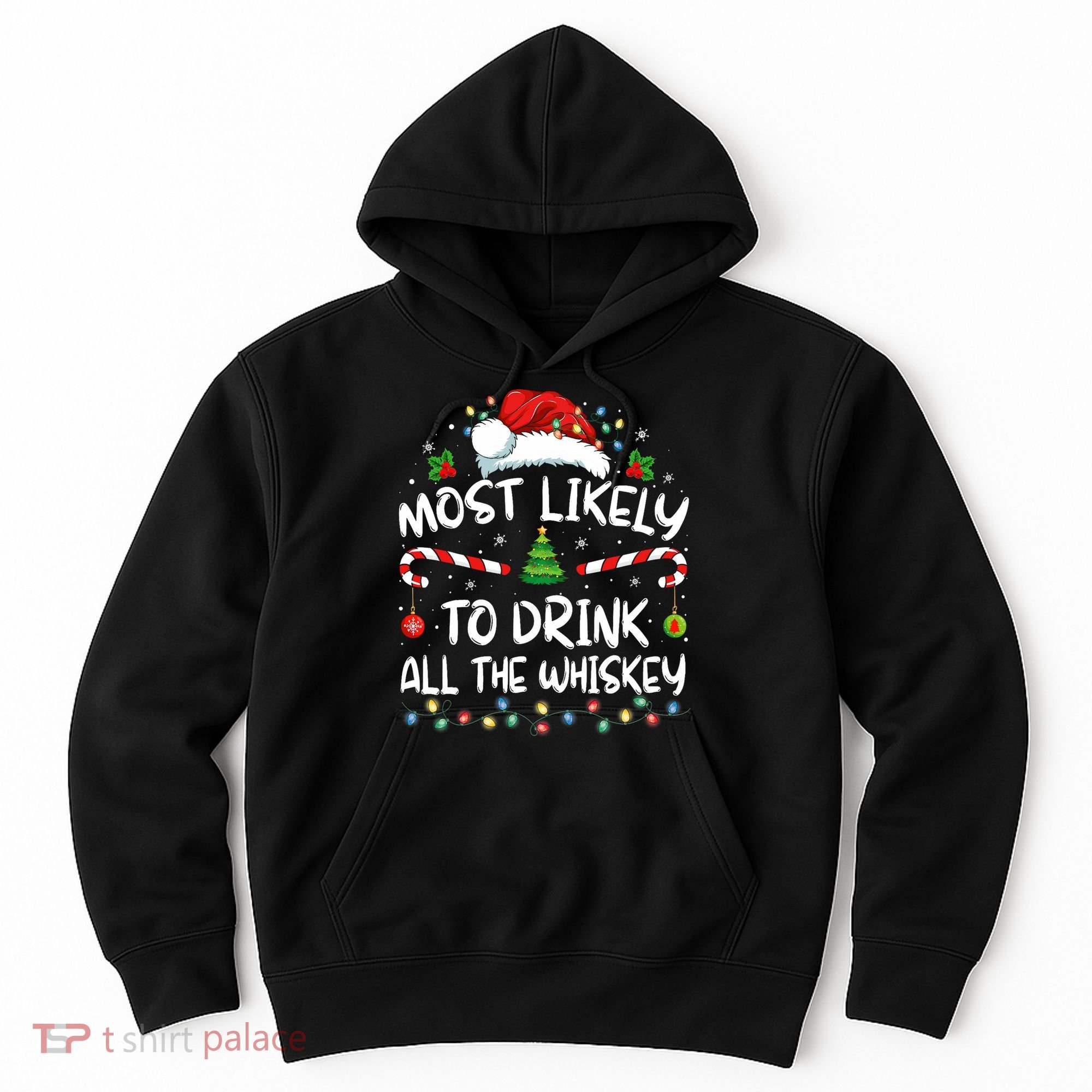 Most Likely To Drink All The Whiskey Santa Christmas Hoodie