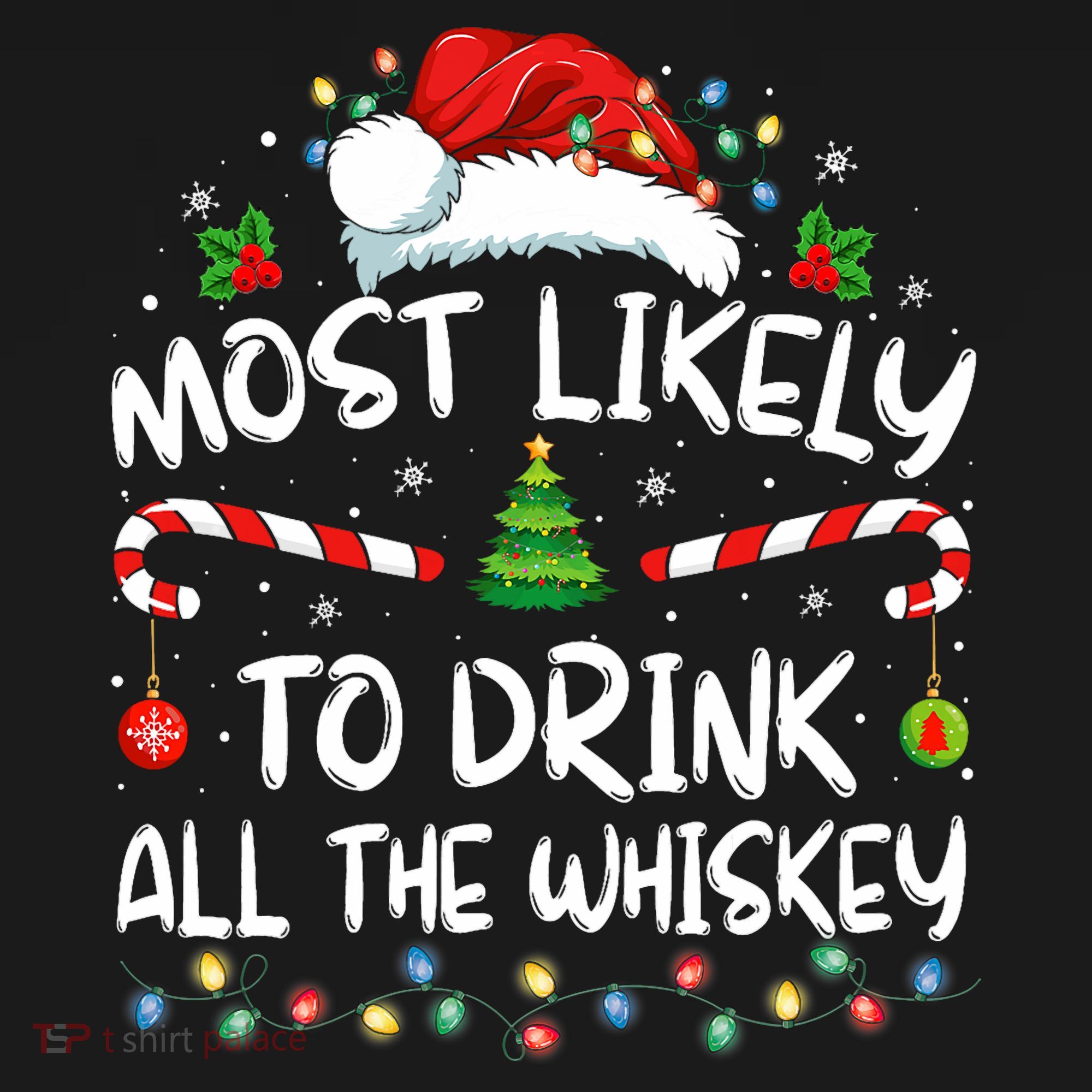 Most Likely To Drink All The Whiskey Santa Christmas Sweatshirt