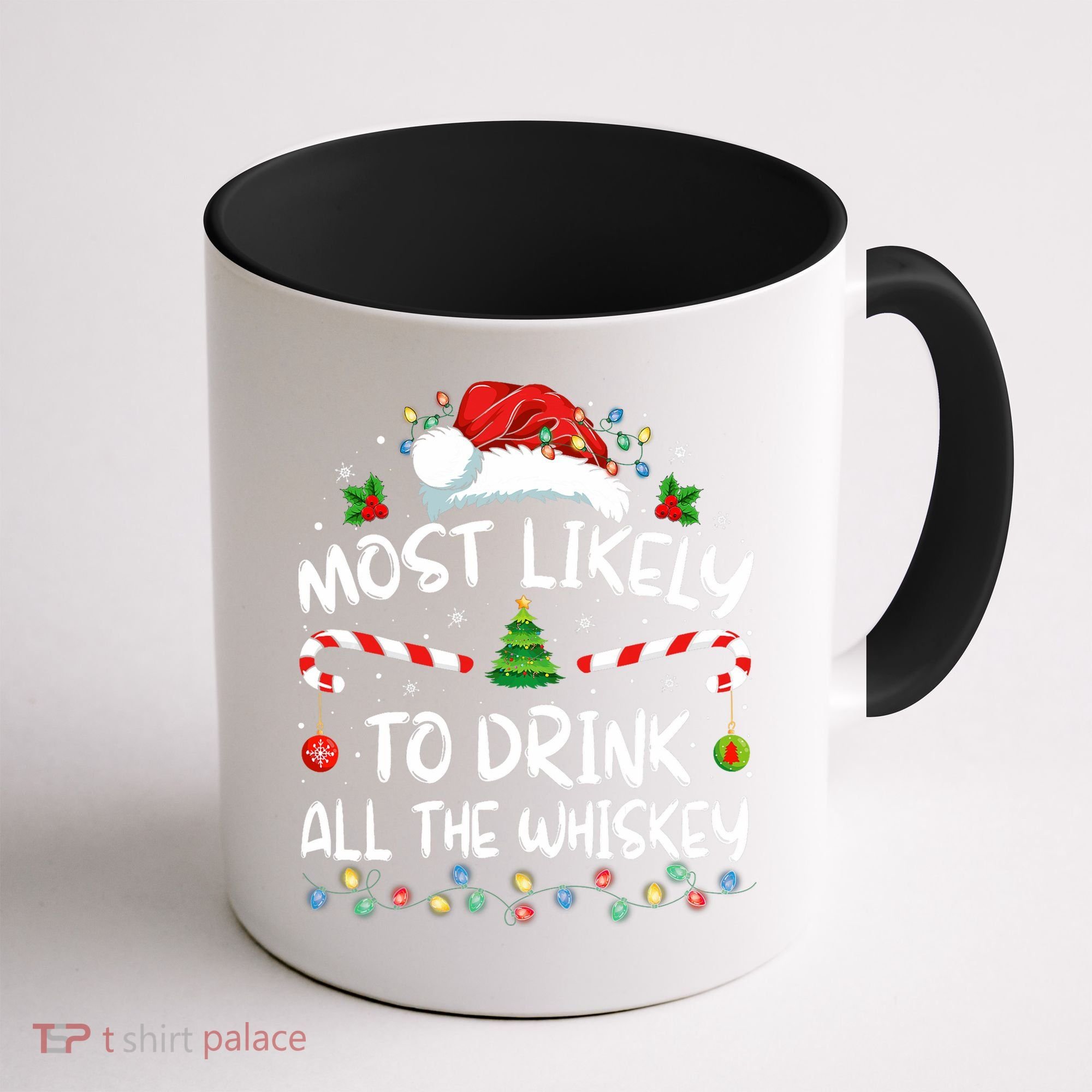 Most Likely To Drink All The Whiskey Santa Christmas Coffee Mug