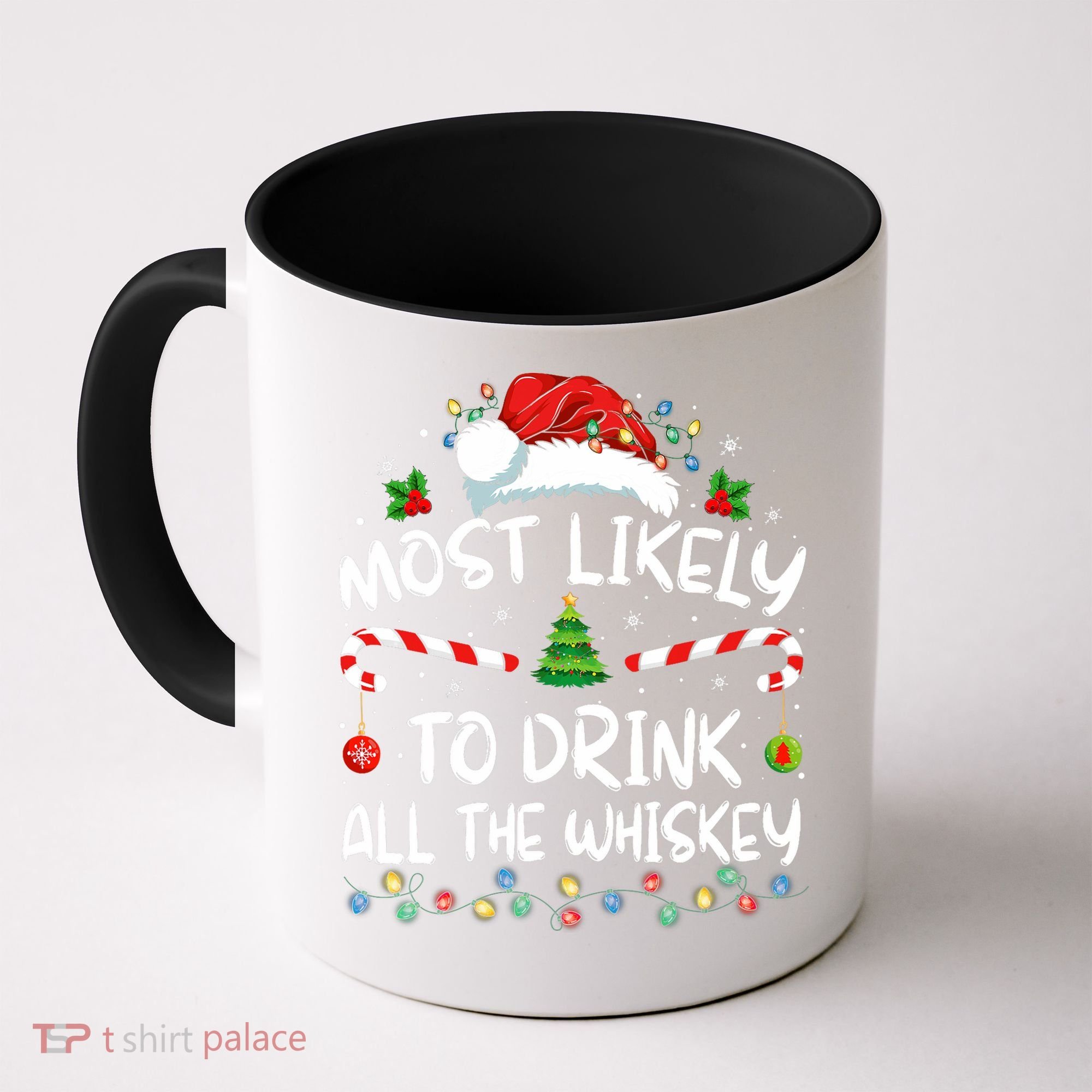 Most Likely To Drink All The Whiskey Santa Christmas Coffee Mug