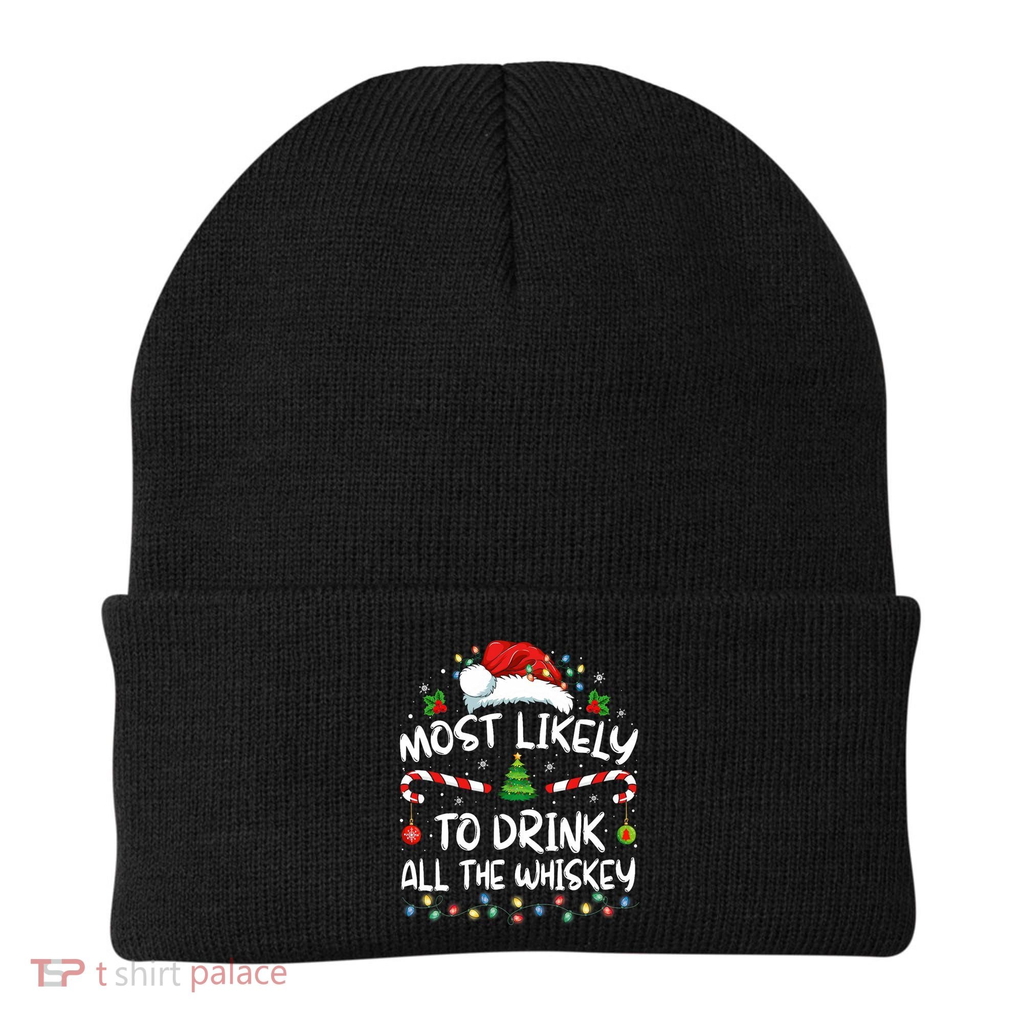Most Likely To Drink All The Whiskey Santa Christmas Beanie