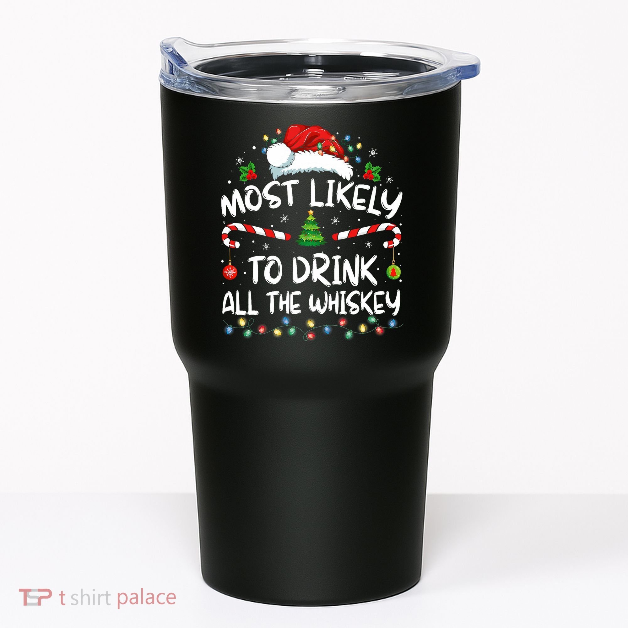 Most Likely To Drink All The Whiskey Santa Christmas Tumbler