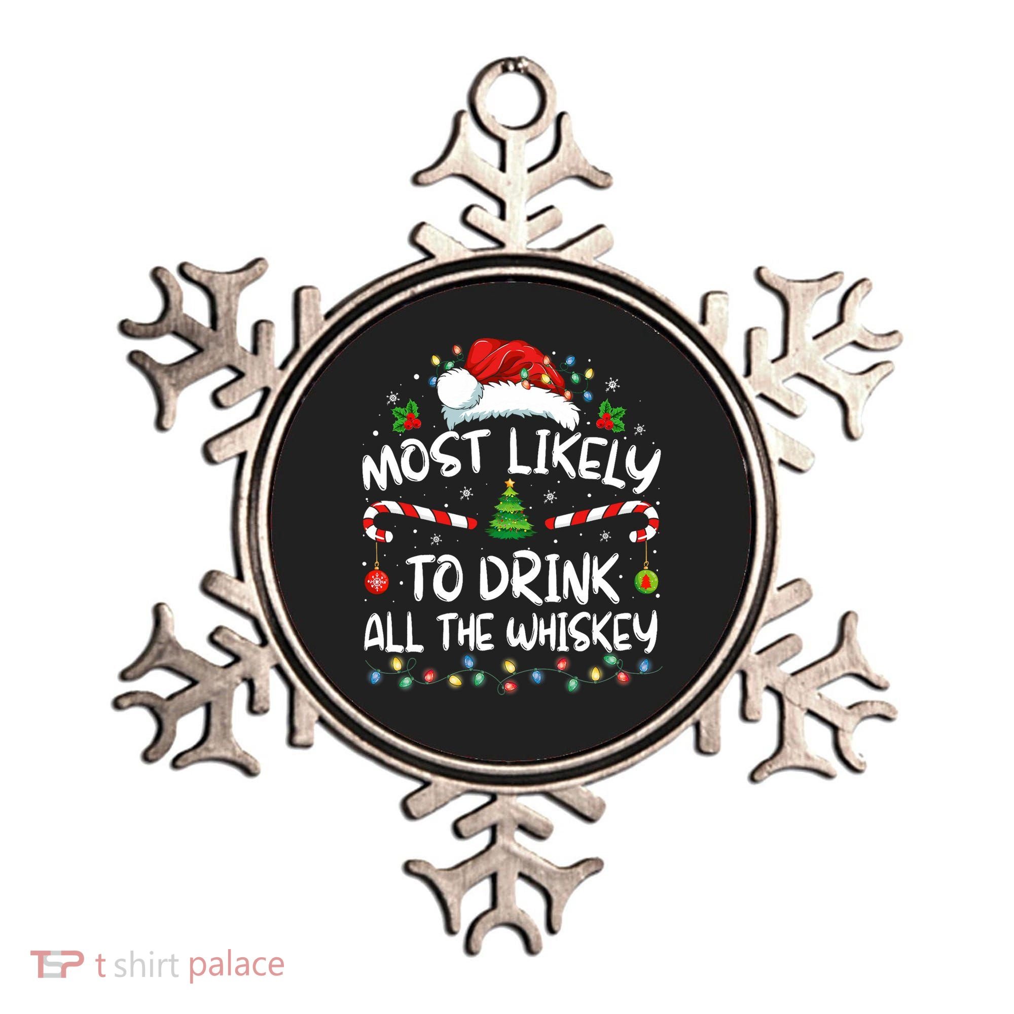 Most Likely To Drink All The Whiskey Santa Christmas Ornament