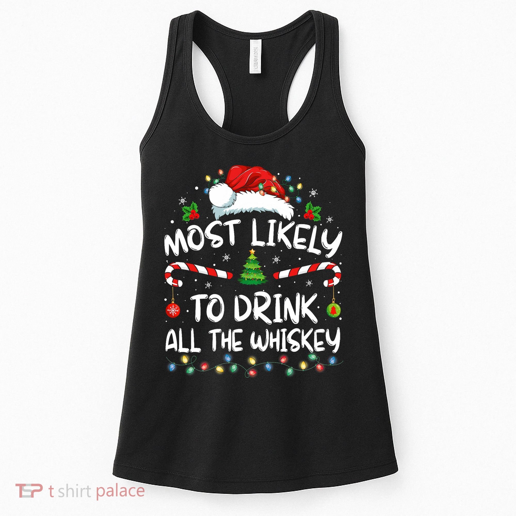 Most Likely To Drink All The Whiskey Santa Christmas Women's Tank Top